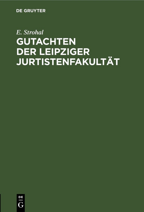 Gutachten der Leipziger Jurtistenfakult&auml;t - E. Strohal