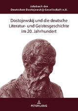 Dostojewskij und die deutsche Literatur- und Geistesgeschichte im 20. Jahrhundert - 