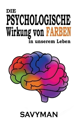 Die Psychologische Wirkung Von Farben In Unserem Leben -  Savyman