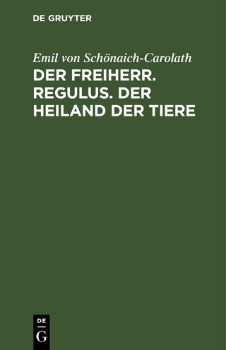 Der Freiherr. Regulus. Der Heiland der Tiere