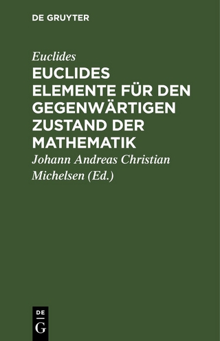 Euclides Elemente für den gegenwärtigen Zustand der Mathematik