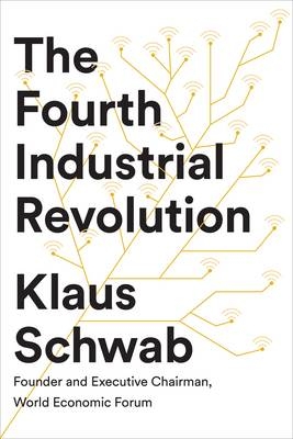 Fourth Industrial Revolution -  Klaus Schwab