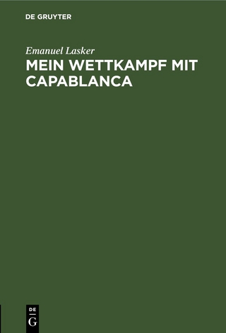 Mein Wettkampf mit Capablanca