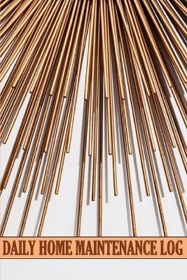 Daily Home Maintenance Log