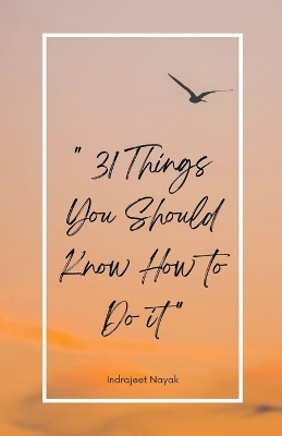 31 Things, You Should Know How to Do It