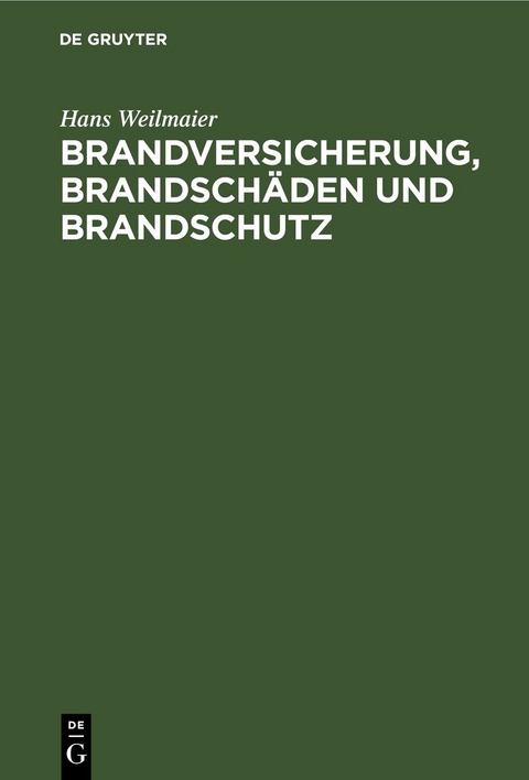 Brandversicherung, Brandsch&auml;den und Brandschutz - Hans Weilmaier