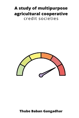 A study of multipurpose agricultural co operative credit societies