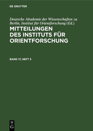 Mitteilungen des Instituts für Orientforschung / Mitteilungen des Instituts für Orientforschung. Band 17, Heft 3