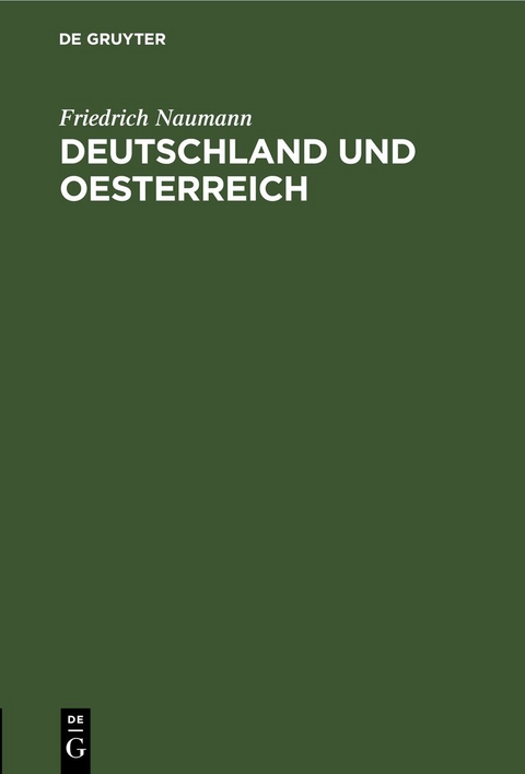 Deutschland und Oesterreich - Friedrich Naumann