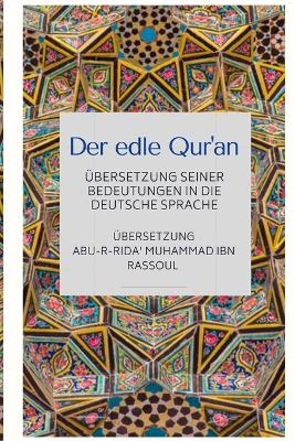 Der edle Qur'an - &Uuml;bersetzung seiner Bedeutungen in die deutsche Sprache