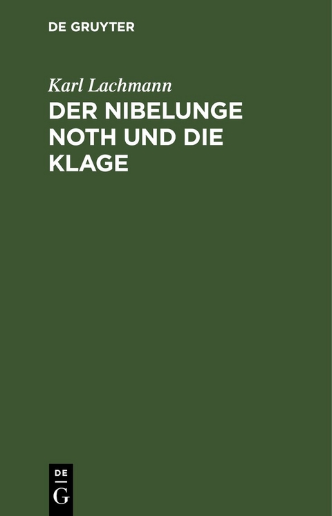 Der Nibelunge Noth und die Klage - Karl Lachmann
