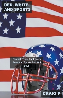 Red, White and Sports - CRAIG P