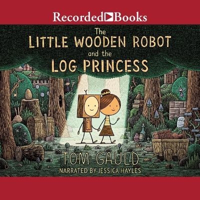 The Little Wooden Robot and the Log Princess - Tom Gauld