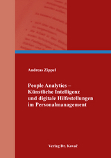 People Analytics &ndash; K&uuml;nstliche Intelligenz und digitale Hilfestellungen im Personalmanagement - Andreas Zippel