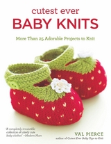 Cutest Ever Baby Knits - Val Pierce
