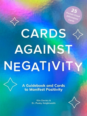 Cards Against Negativity Guidebook & Card Set - Kim Davies, Pooky Knightsmith