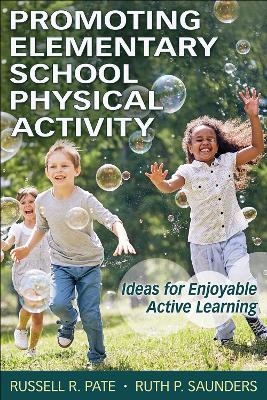 Promoting Elementary School Physical Activity - Russell R. Pate, Ruth P. Saunders