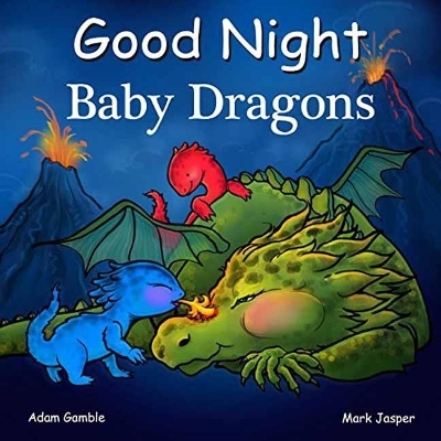 Good Night Baby Dragons - Adam Gamble, Mark Jasper