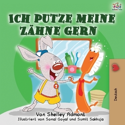 Ich putze meine Z&auml;hne gern - Shelley Admont, KidKiddos Books