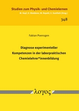 Diagnose experimenteller Kompetenzen in der laborpraktischen Chemielehrer*innenbildung - Fabian Poensgen