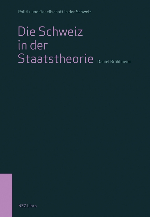 Die Schweiz in der Staatstheorie - Daniel Br&uuml;hlmeier
