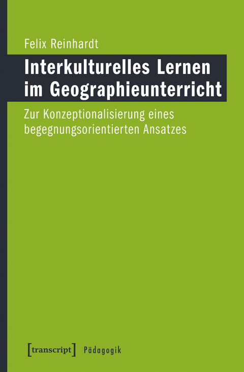 Interkulturelles Lernen im Geographieunterricht - Felix Reinhardt