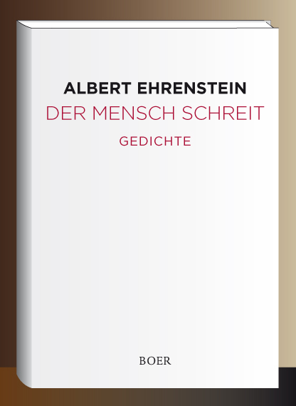 Der Mensch schreit - Albert Ehrenstein
