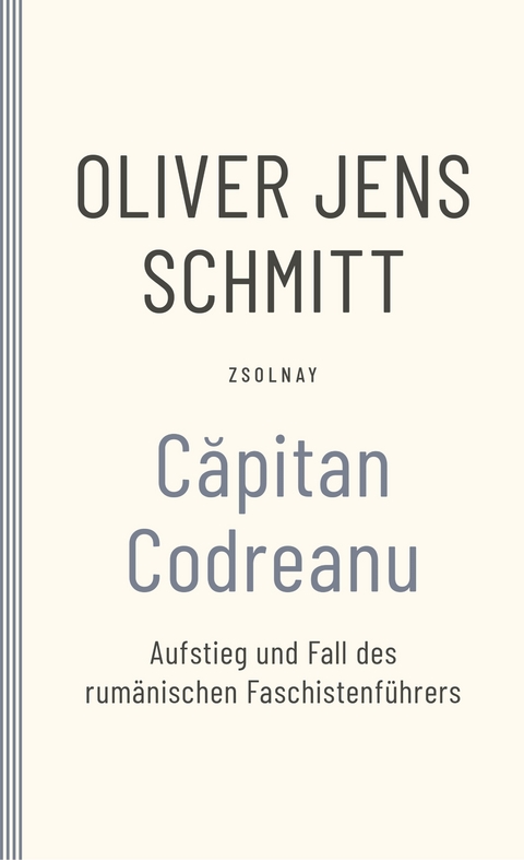 Capitan Codreanu - Oliver Jens Schmitt