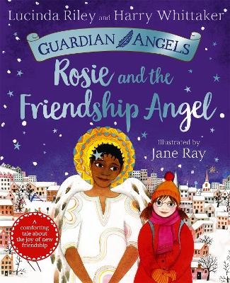 Rosie and the Friendship Angel - Lucinda Riley, Harry Whittaker