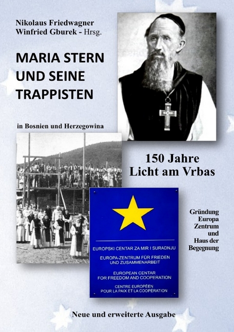 Maria Stern und seine Trappisten - 150 Jahre Licht am Vrbas - Winfried Gburek
