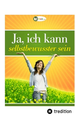 Ja, ich kann selbstbewusster sein