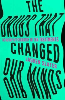 Drugs That Changed Our Minds