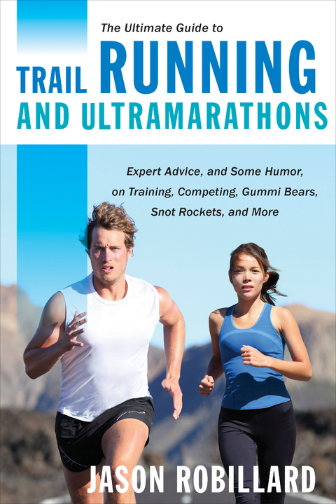 Ultimate Guide to Trail Running and Ultramarathons -  Jason Robillard