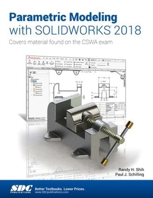Parametric Modeling with SOLIDWORKS 2018 - Paul Schilling, Randy Shih