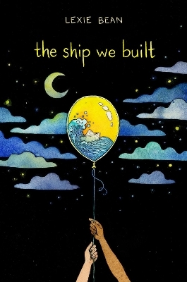 The Ship We Built - Lexie Bean