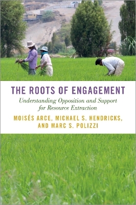 The Roots of Engagement - Mois&eacute;s Arce, Michael S. Hendricks, Marc S. Polizzi