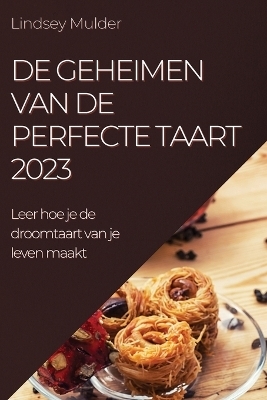 De geheimen van de perfecte taart 2023