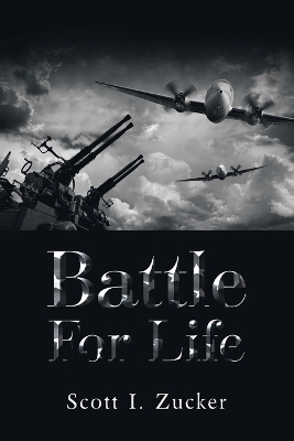 Battle for Life - Scott I Zucker