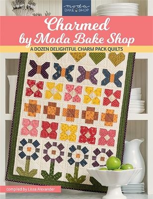 Charmed by Moda Bake Shop - Lissa Alexander