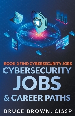 Cybersecurity Jobs & Career Paths - Bruce Brown