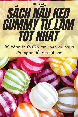 Sách NẤu KẸo Gummy TỰ Làm TỐt NhẤt -  Nữ Kim