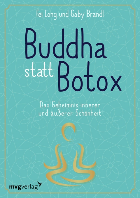 Buddha statt Botox -  Fei Long,  Gaby Brandl