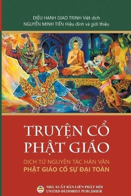 Truyện Cổ Phật Gi&aacute;o - Diệu Hạnh Giao Trinh, Nguyễn Minh Tiến