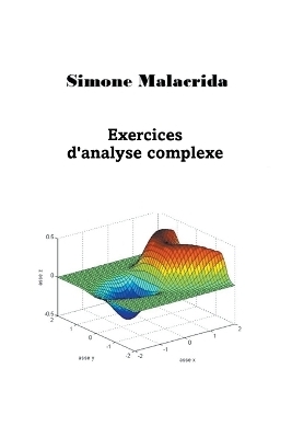 Exercices d'analyse complexe - Simone Malacrida
