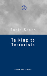 Talking to Terrorists -  Robin Soans