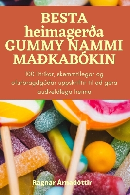 BESTA heimager&eth;a GUMMY NAMMI MA&ETH;KAB&Oacute;KIN -  Ragnar &Aacute;rnad&oacute;ttir