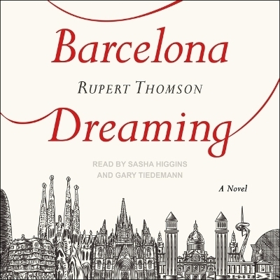 Barcelona Dreaming - Rupert Thomson