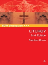 SCM Studyguide: Liturgy, 2nd Edition - Burns, Stephen