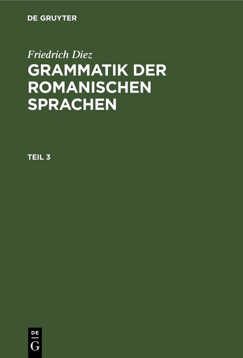 Grammatik der romanischen Sprachen. Teil 3