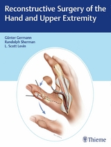 Reconstructive Surgery of the Hand and Upper Extremity -  G&uuml;nter Germann,  L. Scott Levin,  Randolph Sherman
